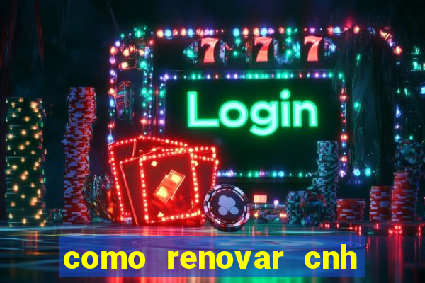 como renovar cnh na bahia